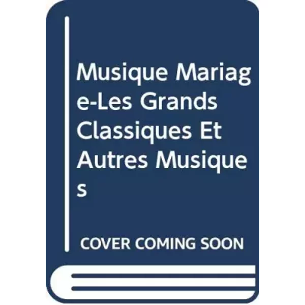 Mariage-Les Grands Classiques Et Autres Musiques