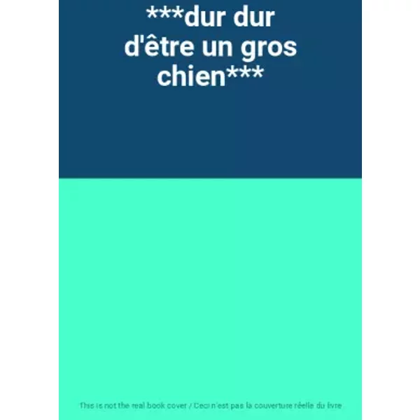 ***Dur Dur D'êTre Un Gros Chien***-image