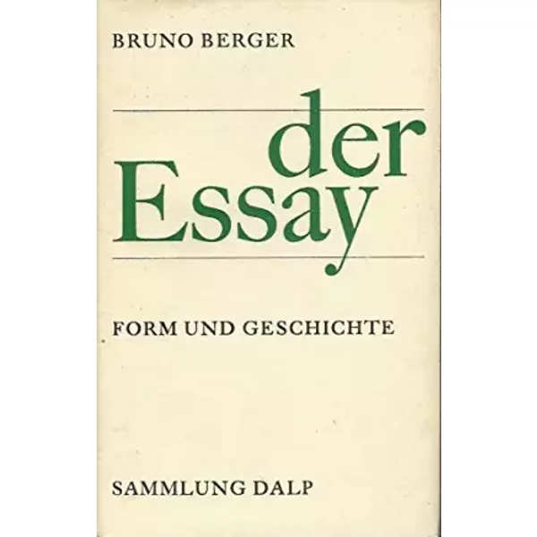 Der Essay: Form Und Geschichte - B. Berger-image