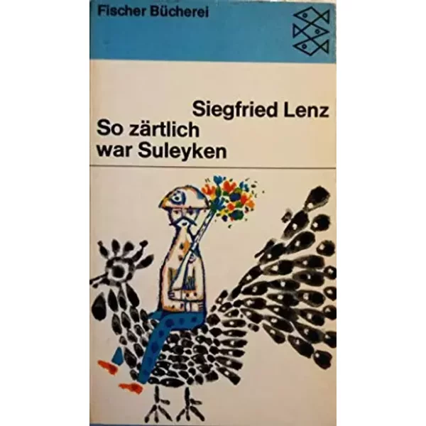So zärtlich war Suleyken. - SIEGFRIED. LENZ