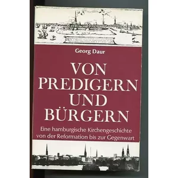Von Predigern und Bürgern - Georg Daur