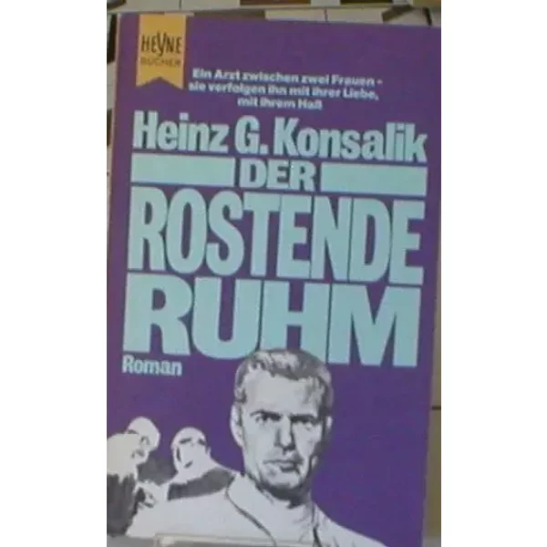 Der Rostende Ruhm - Heinz G. Konsalik-image