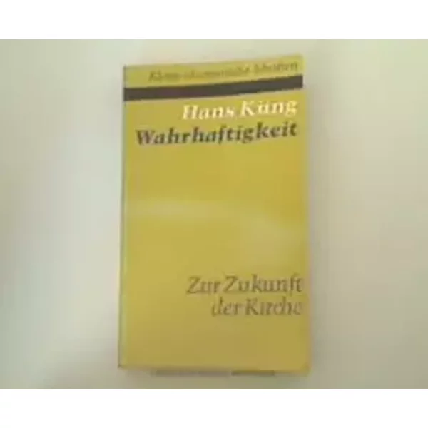 Wahrhaftigkeit zur Zukunft der Kirche. - Hans Küng