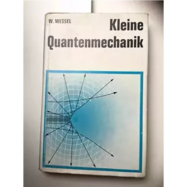 Kleine Quantenmechanik - WALTER. WESSEL
