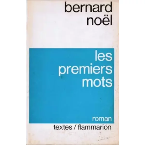 Les Premiers Mots - Bernard NoëL-image