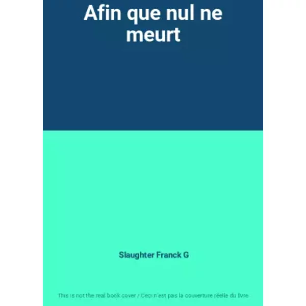 Afin Que Nul Ne Meurt - Slaughter Franck G-image