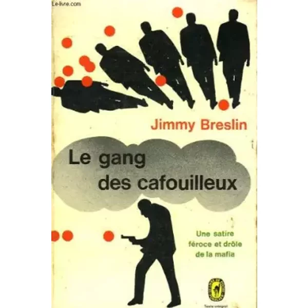 Le Gang Des Cafouilleux. Une Satyre Feroce Et Drole De La Mafia - Breslin Jimmy-image