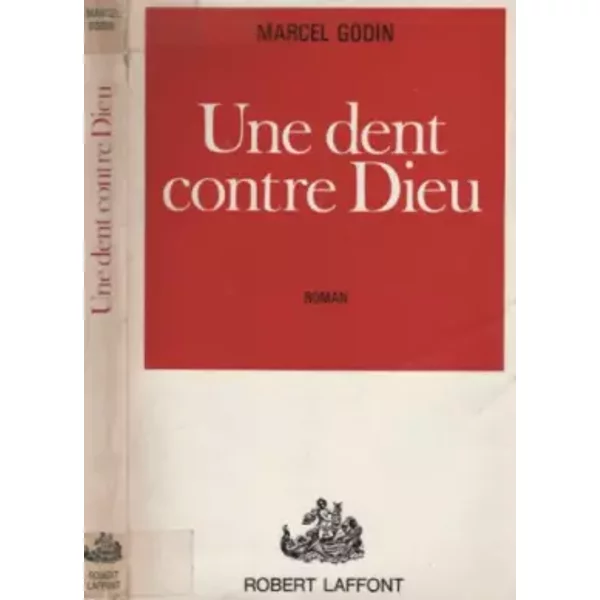 Une dent contre dieu - Marcel GODIN