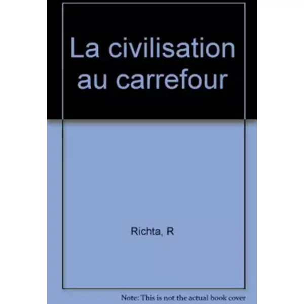 La civilisation au carrefour - Richta Radovan