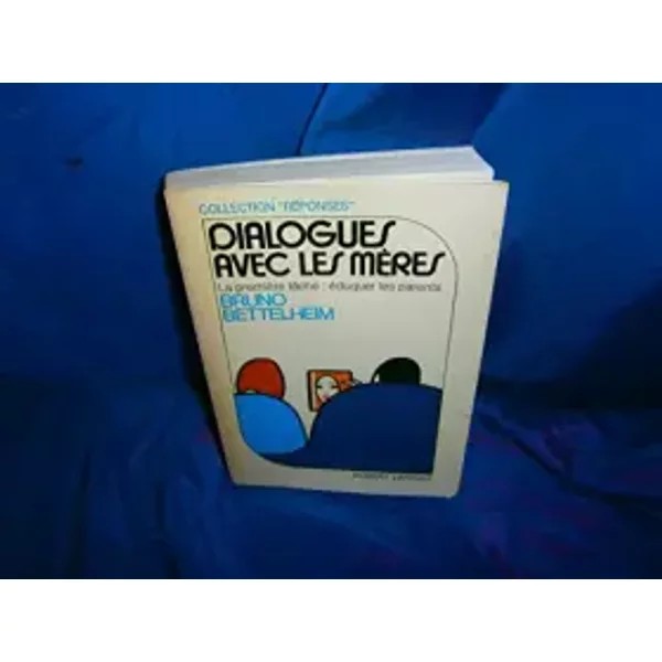 Dialogues Avec Les MèRes - Bruno Bettelheim-image