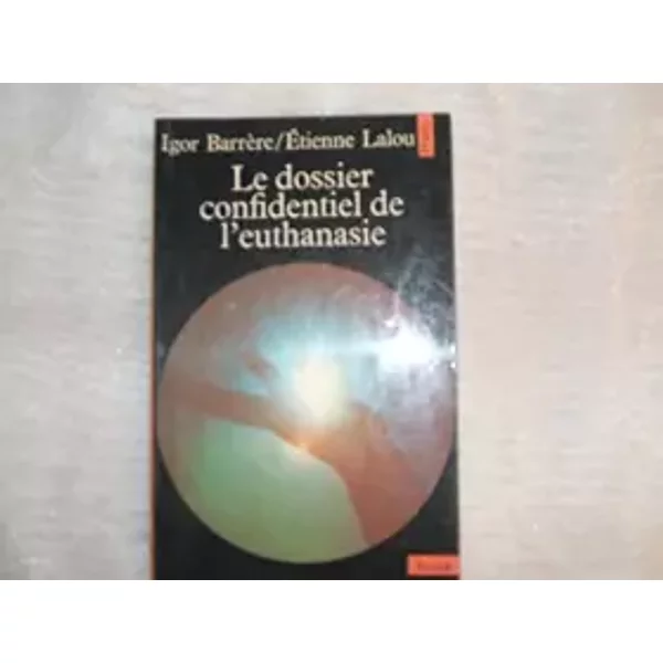 Le dossier confidentiel de l'euthanasie