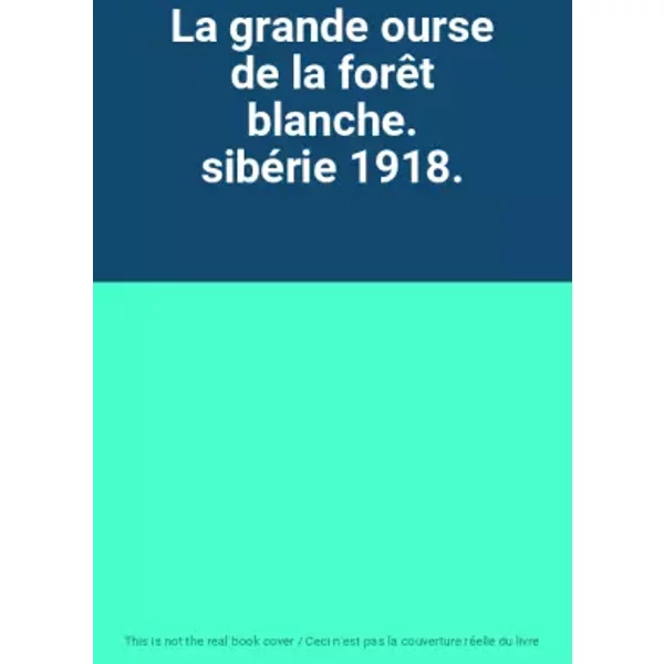 La Grande Ourse De La ForêT Blanche. SibéRie 1918.-image