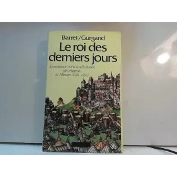 Le Roi Des Derniers Jours. - Gurgand Barret-image