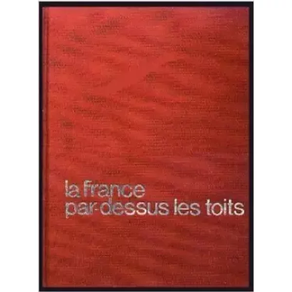 La France Par Dessus Les Toits - Collectif-image
