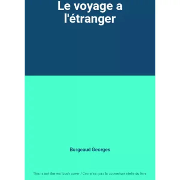 Le Voyage A L'éTranger - Borgeaud Georges-image