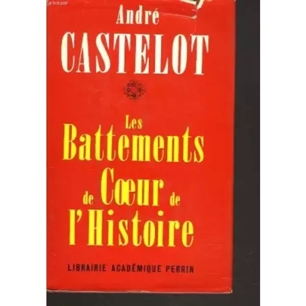 Les Battements De Coeur De L'histoire - André Castelot-image