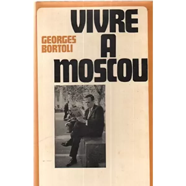 Vivre A Moscou - Bortoli Georges-image