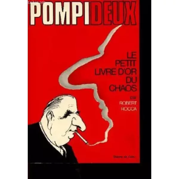 Pompideux : Le Petit Livre D'or Du Chaos - Rocca Robert, Calvi-image