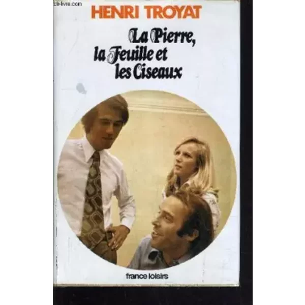 La Pierre , La Feuille Et Les Ciseaux - Troyat Henri-image