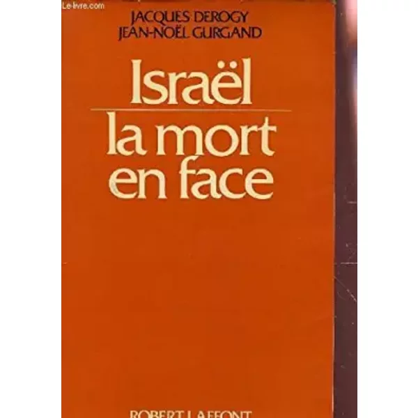 IsraëL, La Mort En Face. - Derogy Jacques Et Jean-NoëL Gurgand.-image