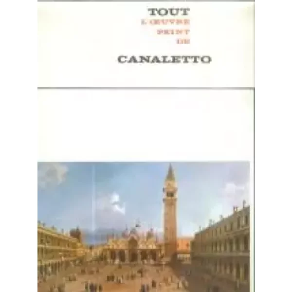 Tout L'oeuvre Peint De Canaletto. Introduction Par Pierre Rosenberg. Documentation Par Lionello Puppi. - Canaletto.-image
