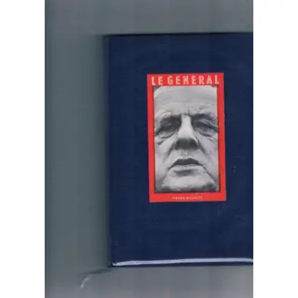 Le général. - DE GAULLE Par GALANTE Pierre.