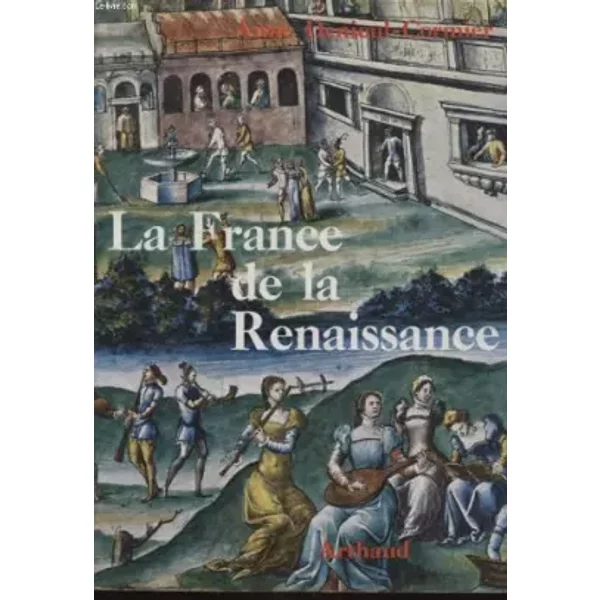 La France de la renaissance - Denieul-Cormier Anne