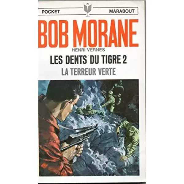Les dents du tigre t. 2 la terreur verte Bob Morane