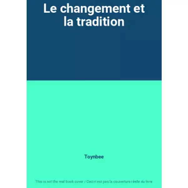 Le Changement Et La Tradition - Toynbee-image