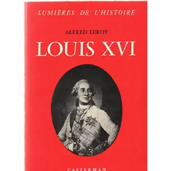 Louis XVI - Alfred Leroy