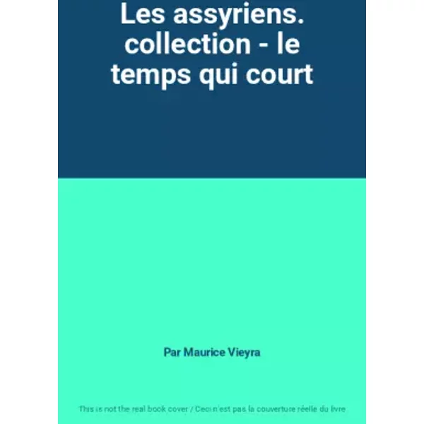 Les Assyriens. Collection - Le Temps Qui Court - Par Maurice Vieyra-image