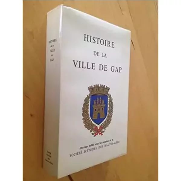 Histoire de la ville de Gap - COLLECTIF