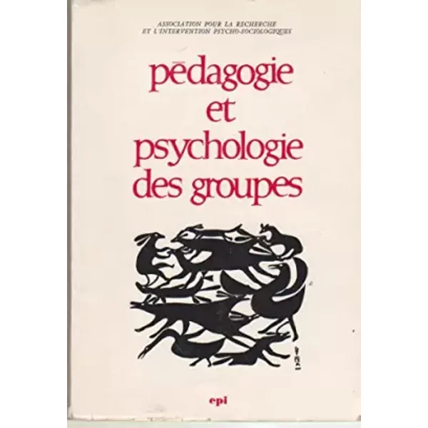 Pédagogie et psychologie des groupes. - COLLECTIF