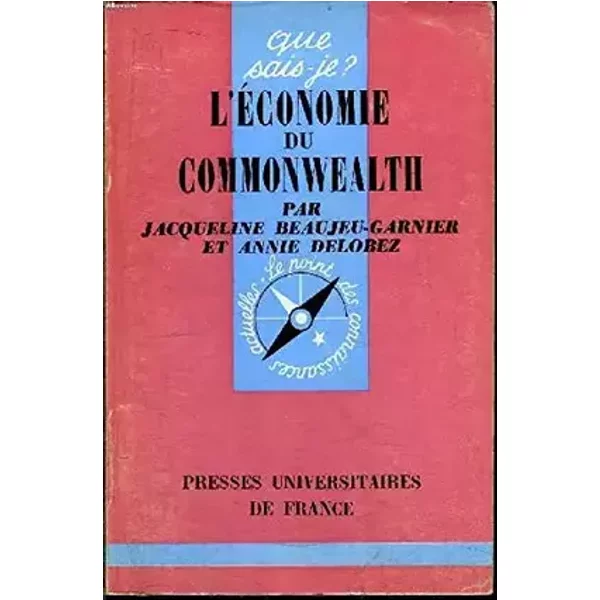 Que sais - je ? n° 403 : l'économie du commonwealth - Beaujeu-Garnier Jacqueline et Delobez Annie
