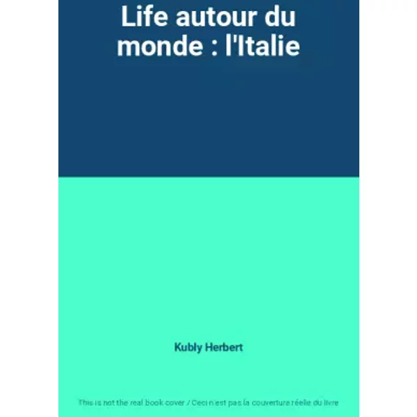 Life Autour Du Monde : L'italie - Kubly Herbert-image