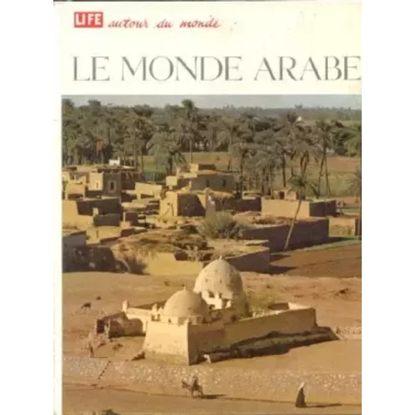 Life Autour Du Monde : Le Monde Arabe - Stewart Desmond-image