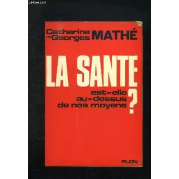 La Santé Est-Elle Au Dessus De Nos Moyens? - Catherine Et Georges Mathé-image