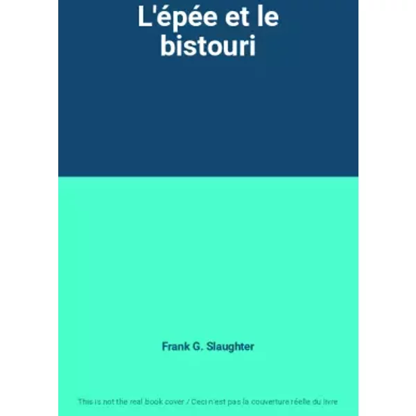 L'éPéE Et Le Bistouri - Frank G. Slaughter-image