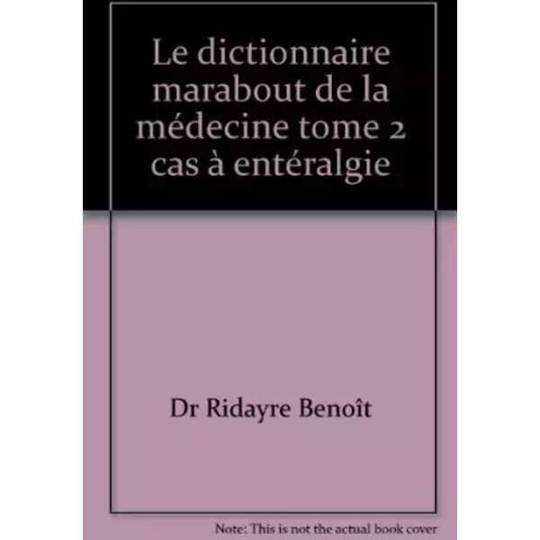 Le Dictionnaire Marabout De La MéDecine Tome 2 Cas à EntéRalgie - Dr Ridayre BenoîT-image