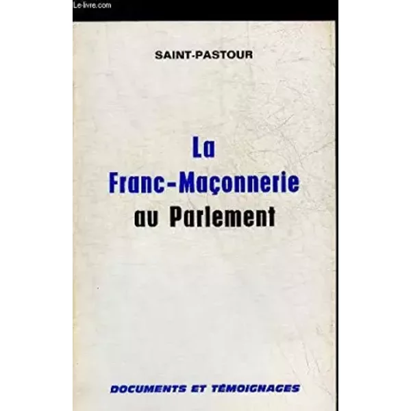 La Franc-MaçOnnerie Au Parlement - Saint Pastour-image
