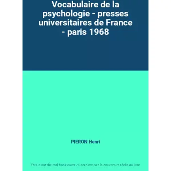 Vocabulaire De La Psychologie - Presses Universitaires De France - Paris 1968 - Pieron Henri-image