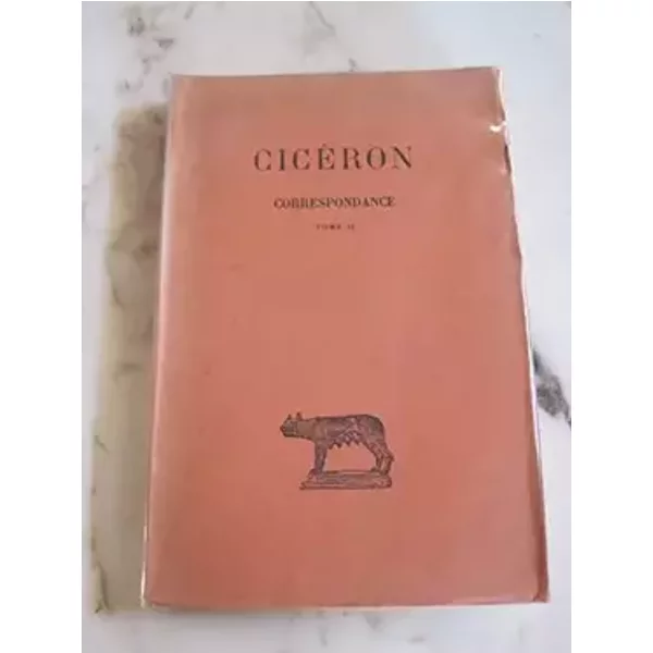Correspondance. tome II. texte établi et traduit par l.-a. constans. - Ciceron