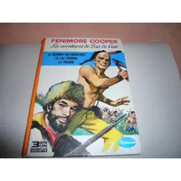 Les Aventures De Bas-De-Cuir : Le Dernier Des Mohicans / Le Lac Ontario / La Prairie - James Fenimore Cooper-image