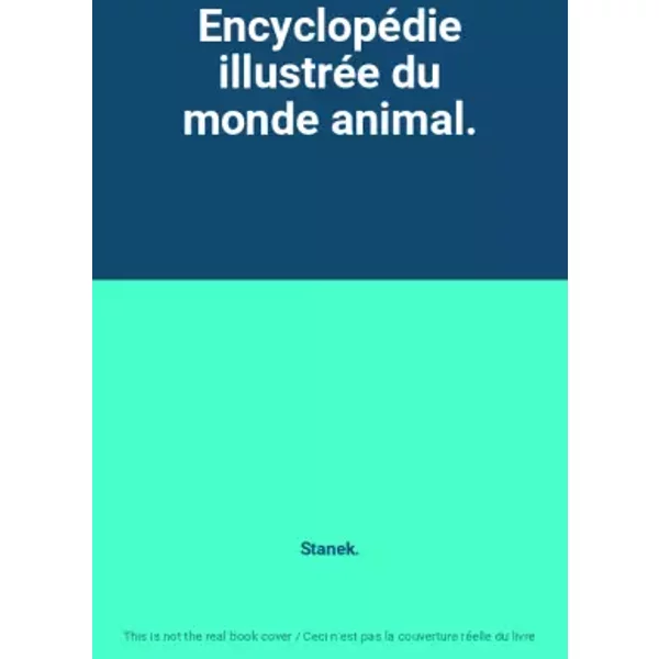 EncyclopéDie IllustréE Du Monde Animal. - Stanek.-image