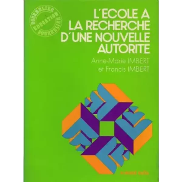 L'école à la recherche d'une nouvelle autorité. - Imbert.