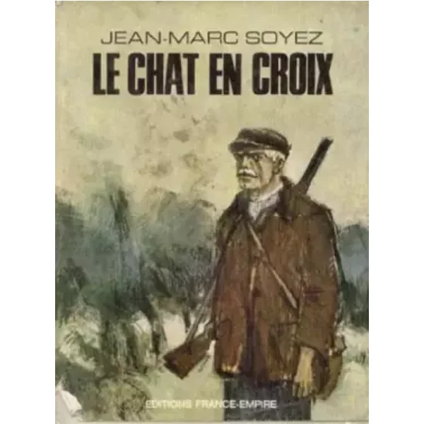 Le chat en croix. - Soyez J. -M.