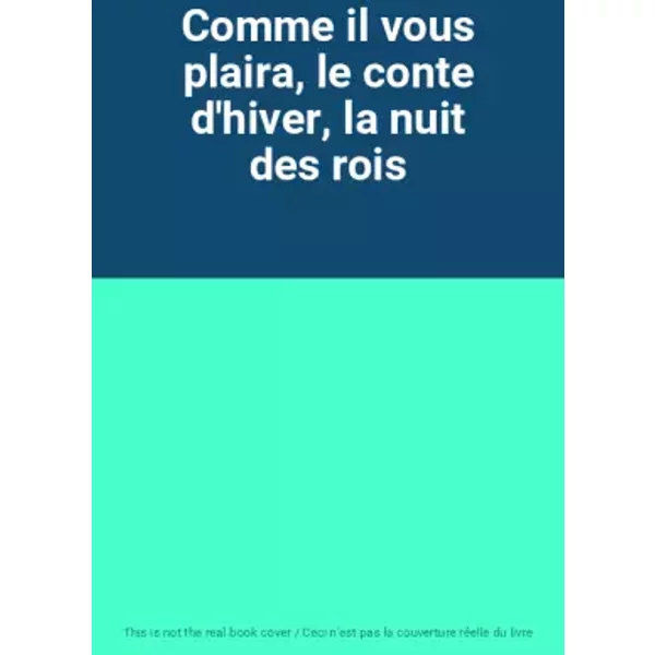 Comme il vous plaira, le conte d'hiver, la nuit des rois