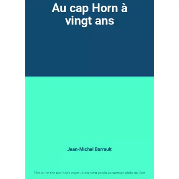 Au Cap Horn à Vingt Ans - Jean-Michel Barrault-image