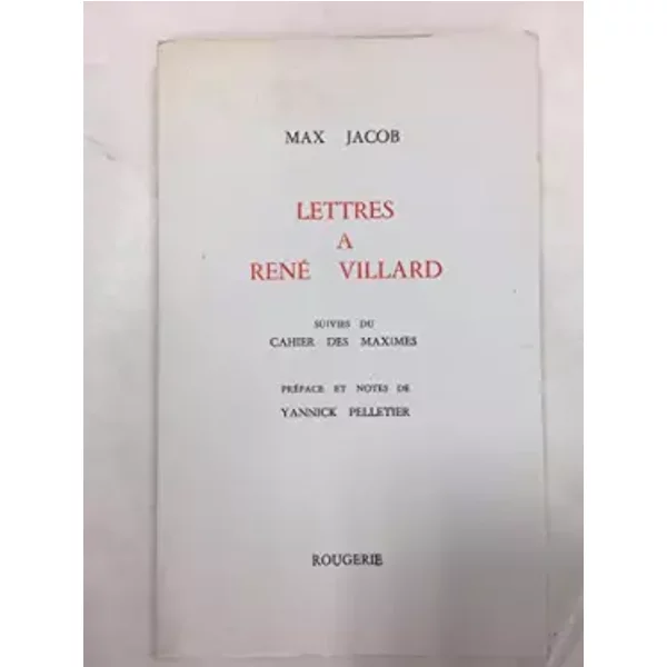 Lettres à René Villard (Suivie Du Cahier Des Maximes) - Max Jacob-image