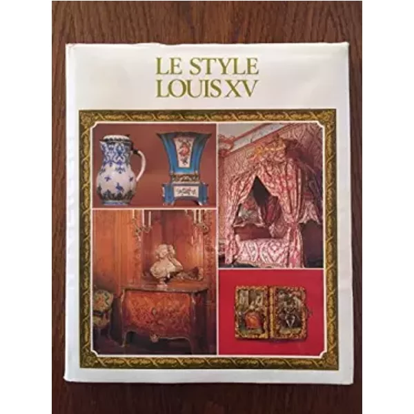 Le Style Louis XV +quinze (Les Grands styles) - Mabille Gérard